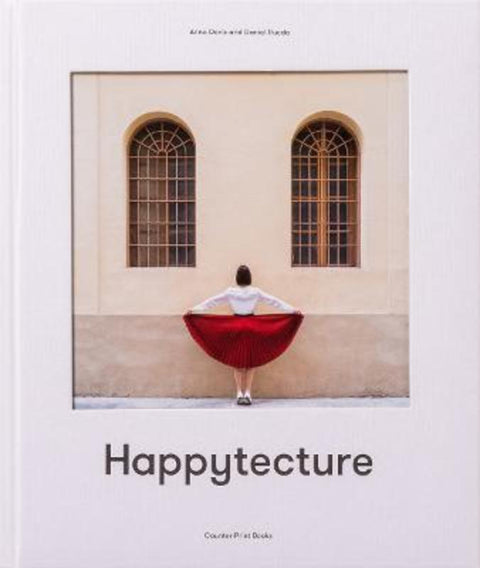 Anna Devis and Daniel Rueda: Happytecture by Ruby Boddington - 9781838186517