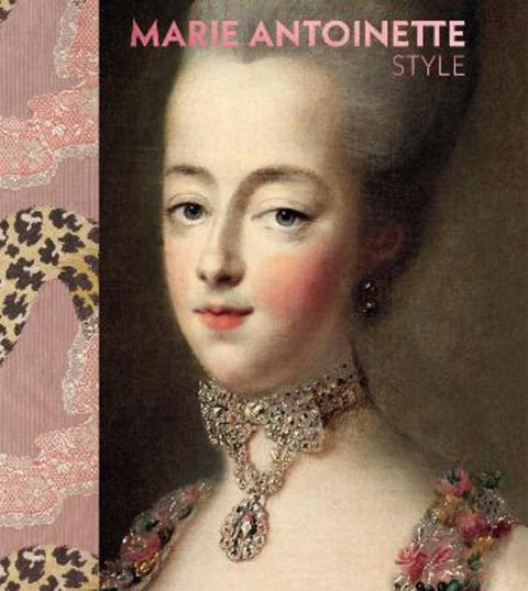 Marie Antoinette Style (The Official V&A Exhibition Book) by Sarah Grant - 9781838510541