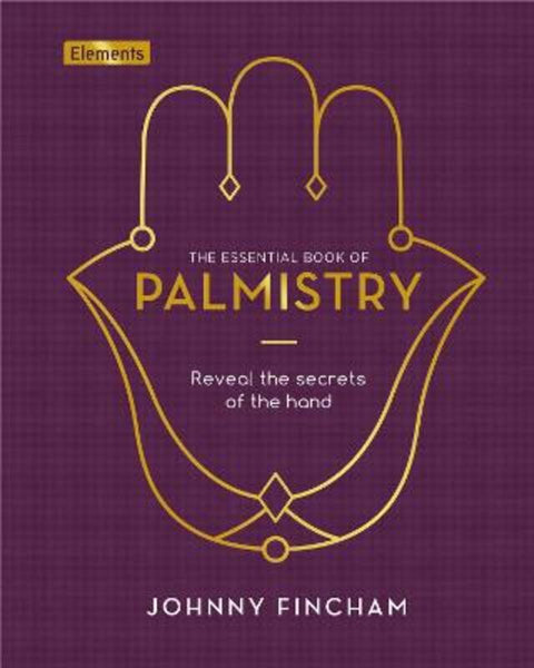 The Essential Book of Palmistry by Johnny Fincham - 9781838574376