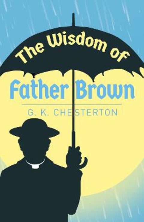 The Wisdom of Father Brown by G. K. Chesterton - 9781838575847