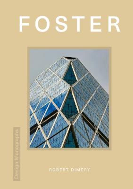 Design Monograph: Foster by Robert Dimery - 9781838612023