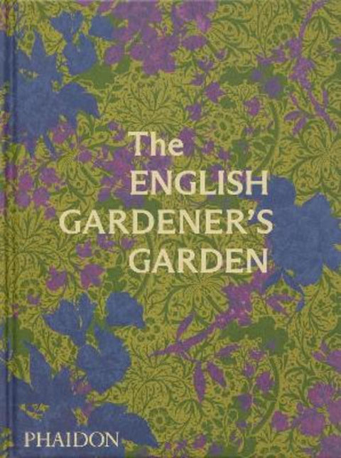 The English Gardener's Garden by Phaidon Editors - 9781838666347
