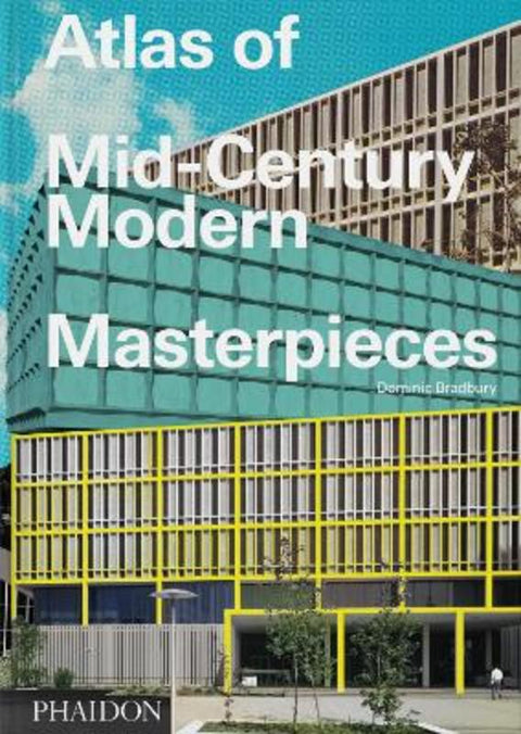 Atlas of Mid-Century Modern Masterpieces by Dominic Bradbury - 9781838666934