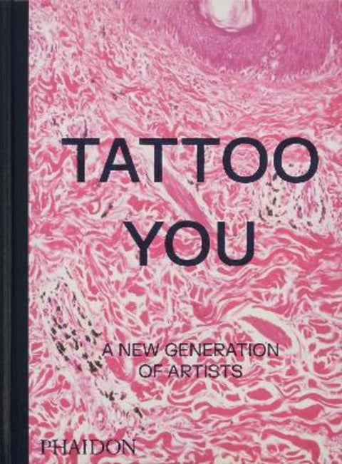 Tattoo You by Phaidon Editors - 9781838667566