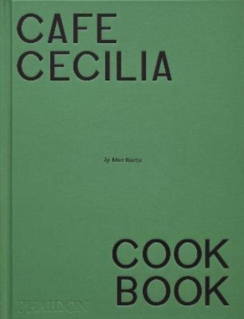 Cafe Cecilia Cookbook by Max Rocha - 9781838668600