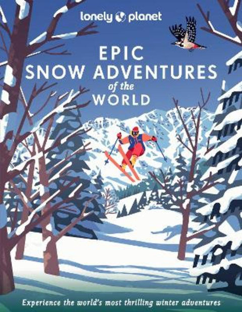 Lonely Planet Epic Snow Adventures of the World by Lonely Planet - 9781838696030
