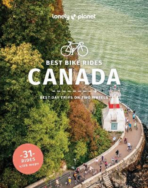 Lonely Planet Best Bike Rides Canada by Lonely Planet - 9781838696917