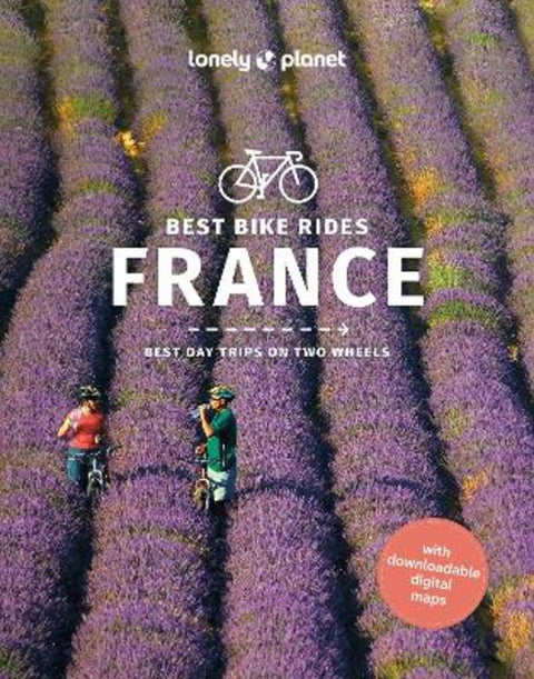 Lonely Planet Best Bike Rides France by Lonely Planet - 9781838699550