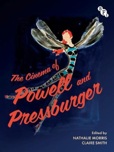 The Cinema of Powell and Pressburger by Nathalie Morris (BFI, UK) - 9781838719173