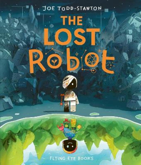 The Lost Robot by Joe Todd-Stanton - 9781838740726