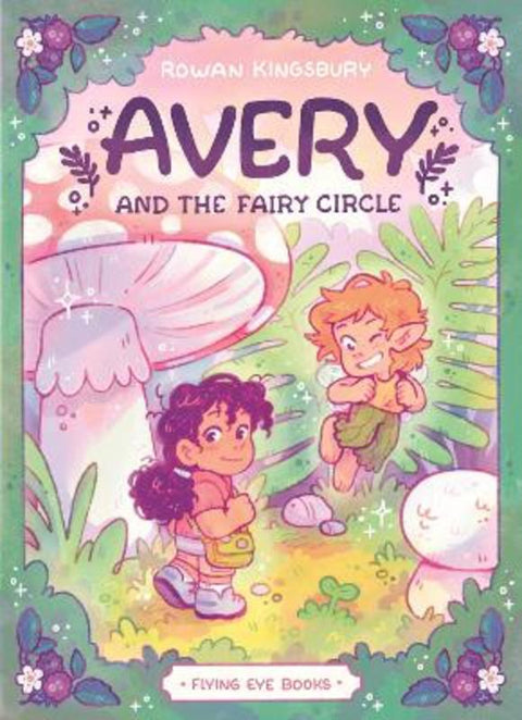 Avery and the Fairy Circle by Rowan Kingsbury - 9781838741983