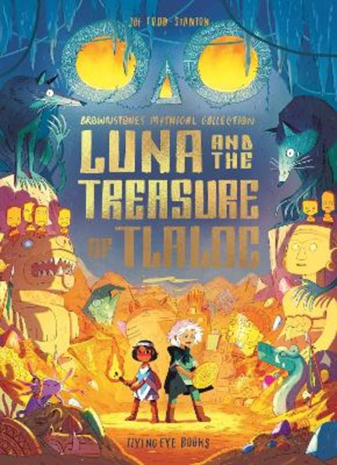 Luna and the Treasure of Tlaloc by Joe Todd-Stanton - 9781838742201