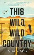 This Wild, Wild Country by Inga Vesper - 9781838776688