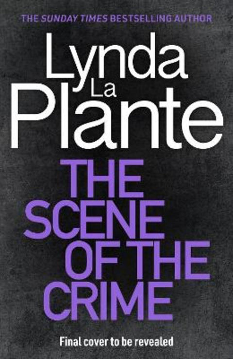 The Scene of the Crime by Lynda La Plante - 9781838779986