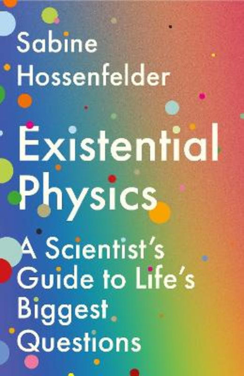 Existential Physics by Sabine Hossenfelder - 9781838950385