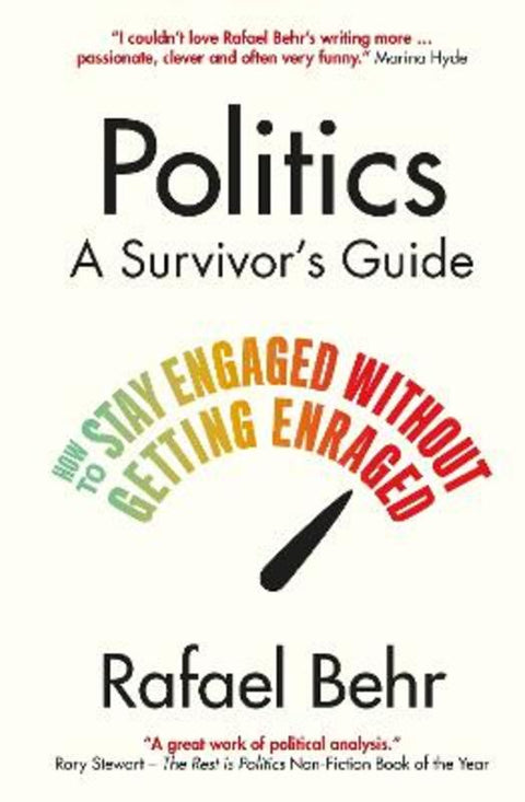 Politics: A Survivor's Guide by Rafael Behr - 9781838955045