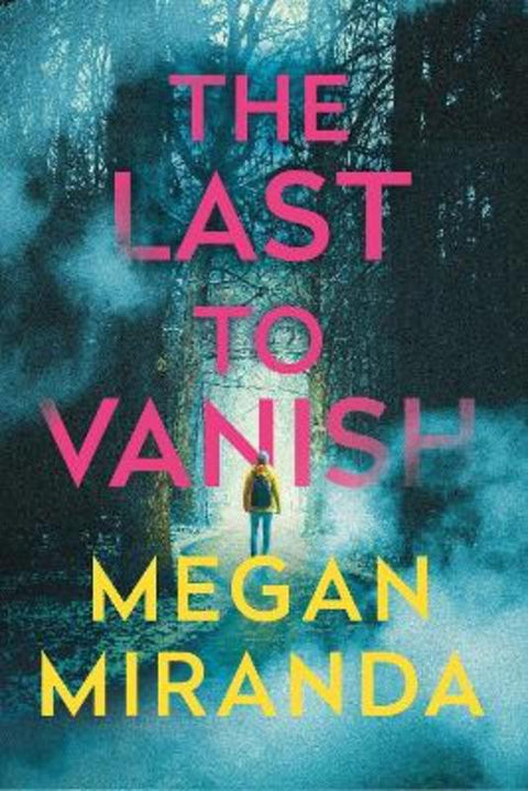 The Last to Vanish by Megan Miranda - 9781838955960