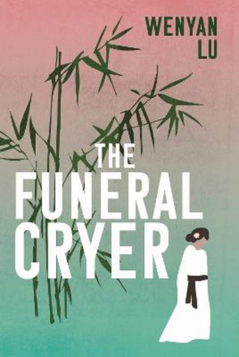 The Funeral Cryer by Wenyan Lu - 9781838957568
