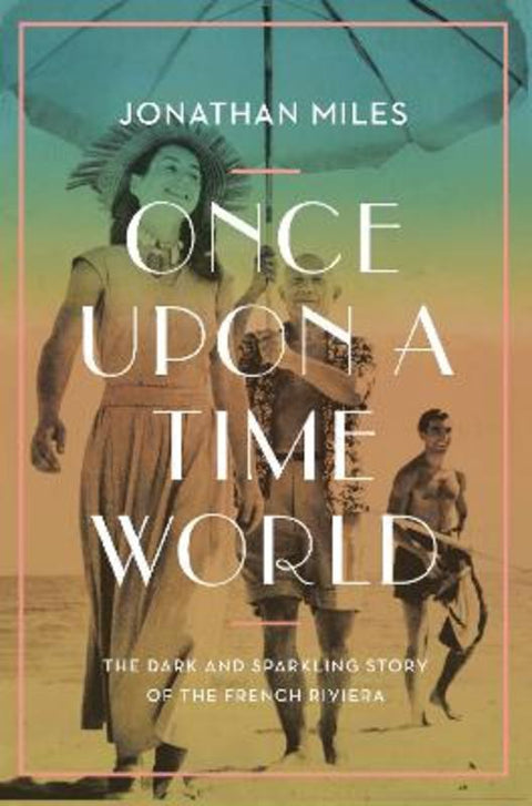 Once Upon a Time World by Jonathan Miles - 9781838959265