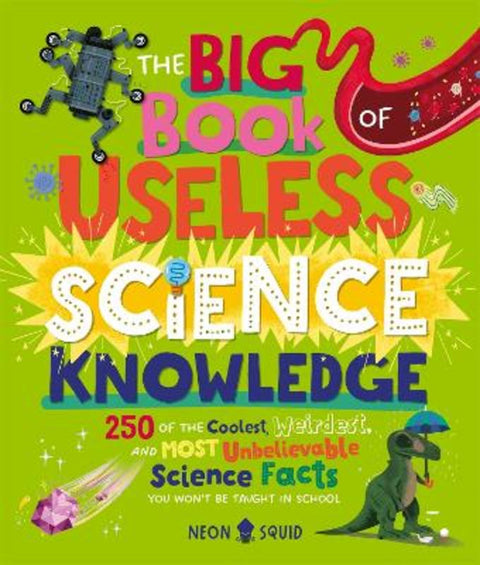 The Big Book of Useless Science Knowledge by Neon Squid - 9781838993405