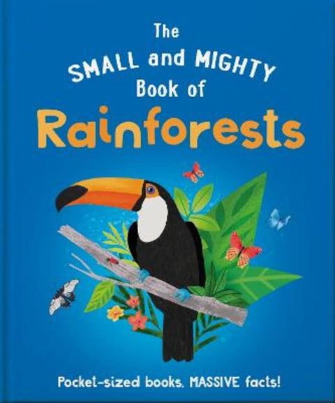 The Small and Mighty Book of Rainforests by Clive Gifford - 9781839351730