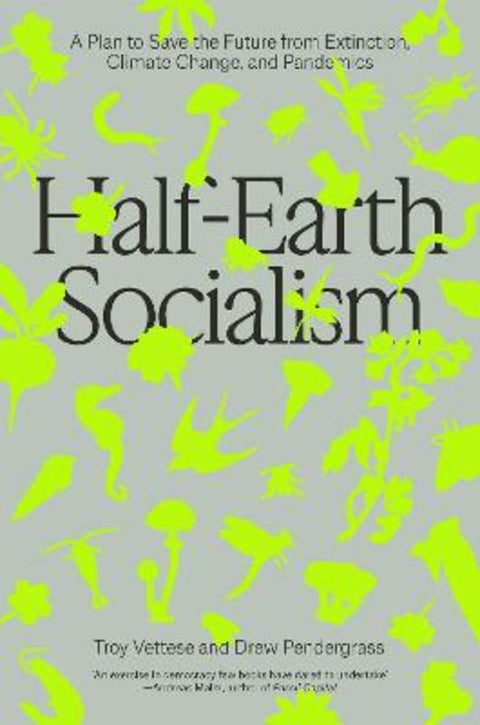 Half-Earth Socialism by Troy Vettese - 9781839760310