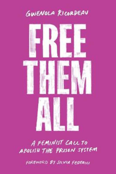 Free Them All by Gwenola Ricordeau - 9781839762734