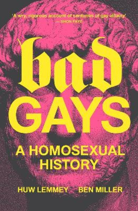 Bad Gays by Huw Lemmey - 9781839763281
