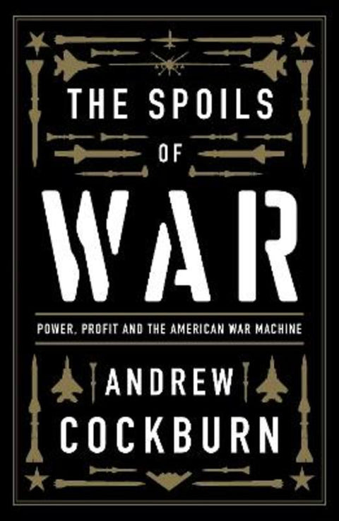 The Spoils of War by Andrew Cockburn - 9781839763687