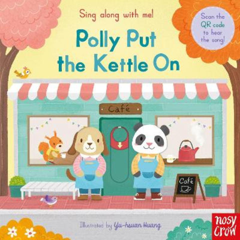Sing Along With Me! Polly Put the Kettle On by Yu-hsuan Huang - 9781839942686