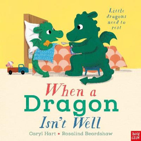 When a Dragon Isn't Well by Caryl Hart - 9781839943324