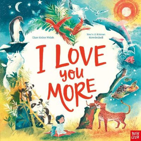 I Love You More by Clare Helen Welsh - 9781839944192