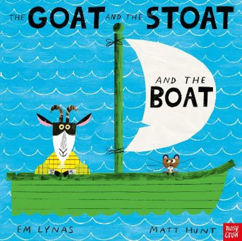 The Goat and the Stoat and the Boat by Em Lynas - 9781839944215
