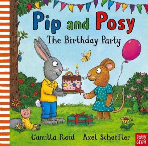 Pip and Posy: The Birthday Party by Camilla Reid (Editorial Director) - 9781839945595
