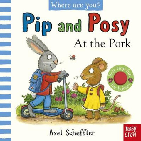 Pip and Posy, Where Are You? At the Park (A Felt Flaps Book) by Axel Scheffler - 9781839948107