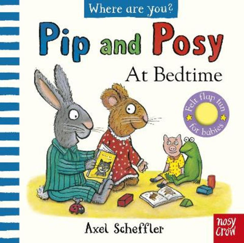 Pip and Posy, Where Are You? At Bedtime (A Felt Flaps Book) by Axel Scheffler - 9781839948114