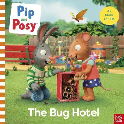 Pip and Posy: The Bug Hotel by Nosy Crow Ltd - 9781839948145