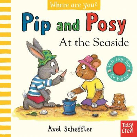 Pip and Posy, Where Are You? At the Seaside (A Felt Flaps Book) by Axel Scheffler - 9781839948343