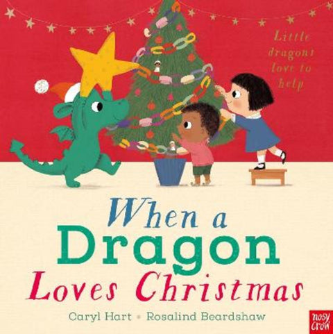 When a Dragon Loves Christmas by Caryl Hart - 9781839948633