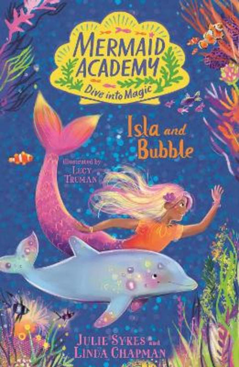 Mermaid Academy: Isla and Bubble by Julie Sykes - 9781839949272