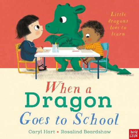 When a Dragon Goes to School by Rosalind Beardshaw - 9781839949609