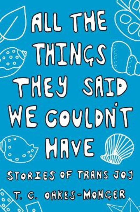 All the Things They Said We Couldn't Have by Tash Oakes-Monger - 9781839971495