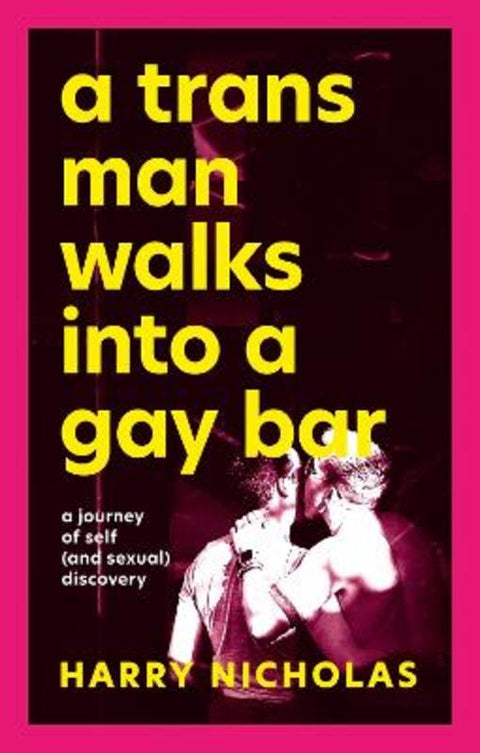 A Trans Man Walks Into a Gay Bar by Harry Nicholas - 9781839971839