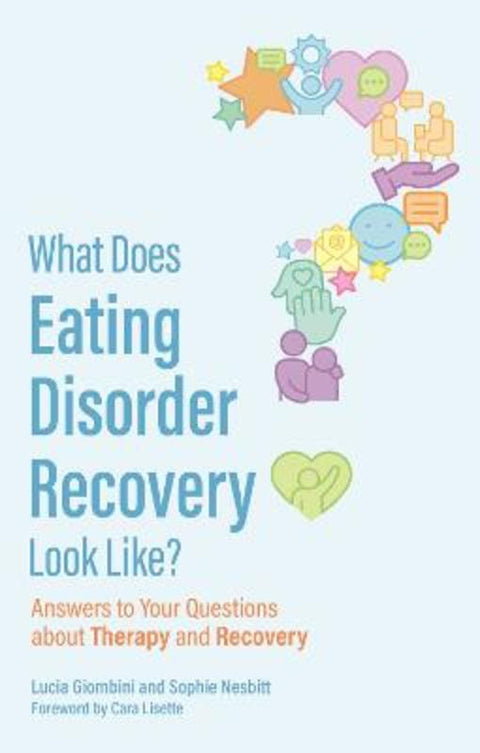 What Does Eating Disorder Recovery Look Like? by Lucia Giombini - 9781839972201