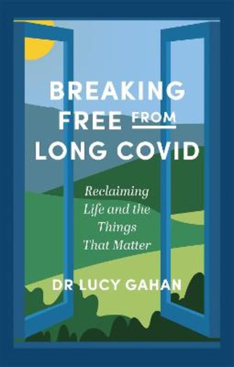 Breaking Free from Long Covid by Lucy Gahan - 9781839973505
