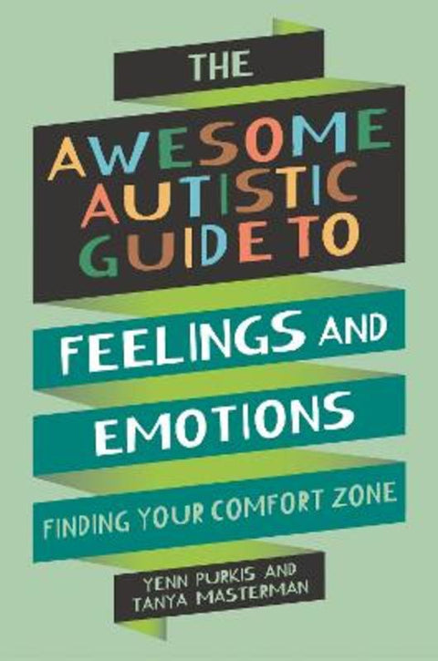 The Awesome Autistic Guide to Feelings and Emotions by Yenn Purkis - 9781839977381