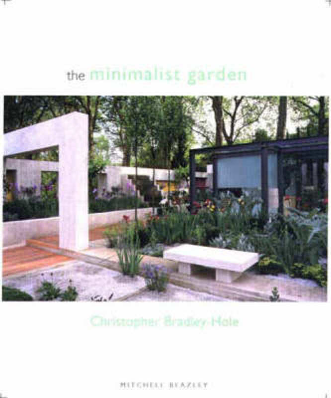 The Minimalist Garden by Christopher Bradley-Hole - 9781840001426