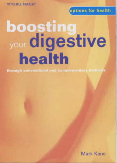Boosting Your Digestive Health by Mark Kane - 9781840005332