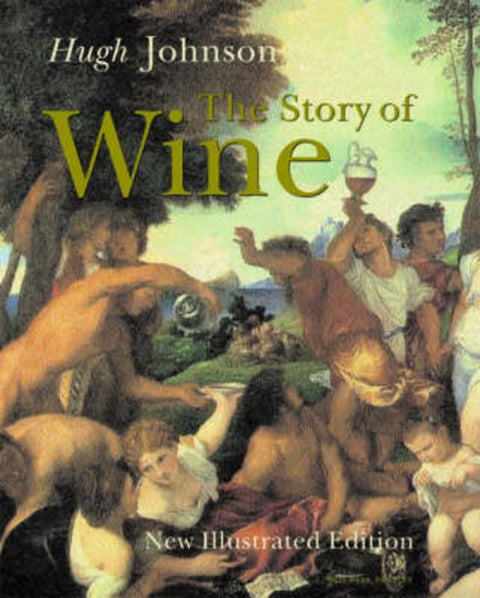 The Story of Wine by Hugh Johnson - 9781840009729