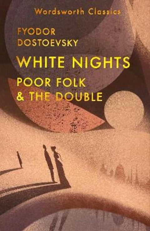 White Nights; Poor Folk; The Double by Fyodor Dostoevsky - 9781840228793